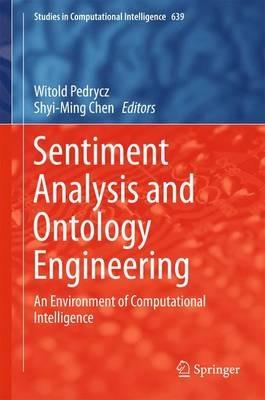 Sentiment Analysis and Ontology Engineering: An Environment of Computational Intelligence - cover