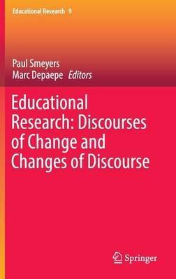 Educational Research: Discourses of Change and Changes of Discourse - cover
