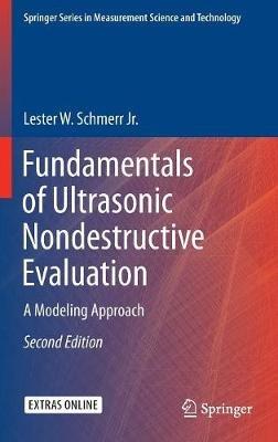 Fundamentals of Ultrasonic Nondestructive Evaluation: A Modeling Approach - Lester W. Schmerr Jr. - cover