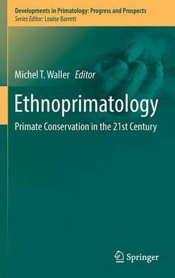 Ethnoprimatology: Primate Conservation in the 21st Century - cover