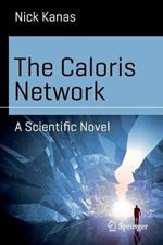 The Caloris Network: A Scientific Novel