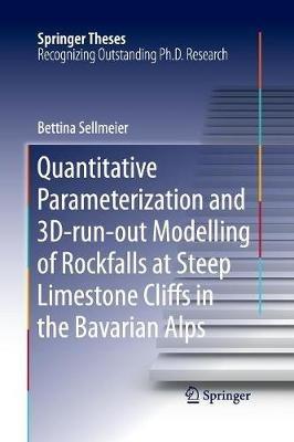 Quantitative Parameterization and 3D-run-out Modelling of Rockfalls at Steep Limestone Cliffs in the Bavarian Alps - Bettina Sellmeier - cover
