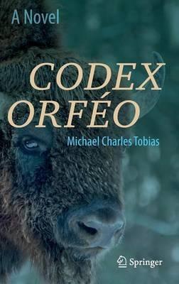 Codex Orféo: A Novel - Michael Charles Tobias - cover