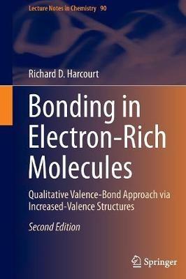 Bonding in Electron-Rich Molecules: Qualitative Valence-Bond Approach via Increased-Valence Structures - Richard D. Harcourt - cover