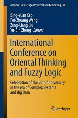 International Conference on Oriental Thinking and Fuzzy Logic: Celebration of the 50th Anniversary in the era of Complex Systems and Big Data - cover