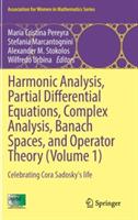 Harmonic Analysis, Partial Differential Equations, Complex Analysis, Banach Spaces, and Operator Theory (Volume 1): Celebrating Cora Sadosky's life - cover
