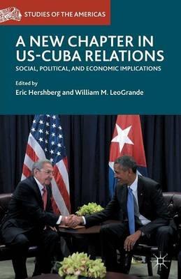 A New Chapter in US-Cuba Relations: Social, Political, and Economic Implications - cover