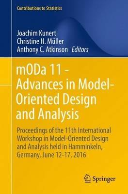 mODa 11 - Advances in Model-Oriented Design and Analysis: Proceedings of the 11th International Workshop in Model-Oriented Design and Analysis held in Hamminkeln, Germany, June 12-17, 2016 - cover