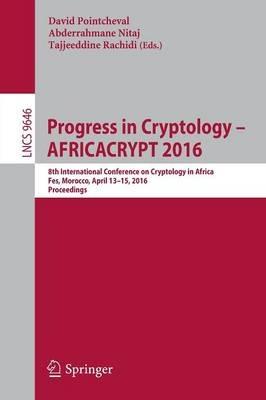 Progress in Cryptology – AFRICACRYPT 2016: 8th International Conference on Cryptology in Africa, Fes, Morocco, April 13-15, 2016, Proceedings - cover