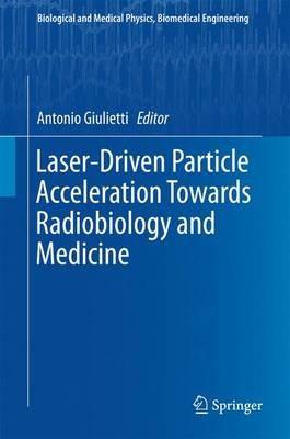 Laser-Driven Particle Acceleration Towards Radiobiology and Medicine - cover