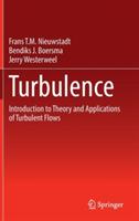 Turbulence: Introduction to Theory and Applications of Turbulent Flows - Frans T.M. Nieuwstadt,Jerry Westerweel,Bendiks J. Boersma - cover
