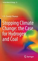 Stopping Climate Change: the Case for Hydrogen and Coal - C.E. Sandy Thomas - cover