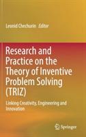 Research and Practice on the Theory of Inventive Problem Solving (TRIZ): Linking Creativity, Engineering and Innovation - cover