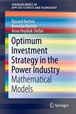 Optimum Investment Strategy in the Power Industry: Mathematical Models