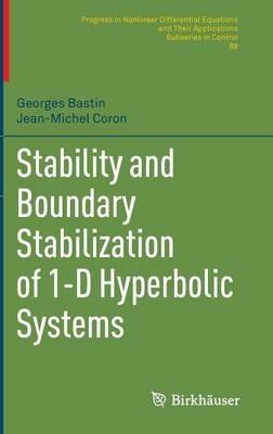 Stability and Boundary Stabilization of 1-D Hyperbolic Systems - Georges Bastin,Jean-Michel Coron - cover