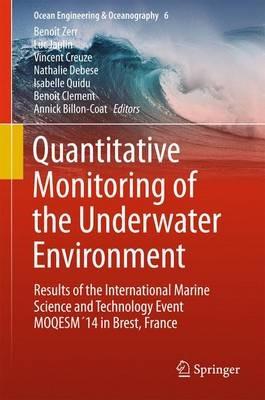 Quantitative Monitoring of the Underwater Environment: Results of the International Marine Science and Technology Event MOQESM´14 in Brest, France - cover