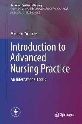 Introduction to Advanced Nursing Practice: An International Focus - Madrean Schober - cover