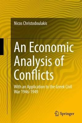 An Economic Analysis of Conflicts: With an Application to the Greek Civil War 1946-1949 - Nicos Christodoulakis - cover