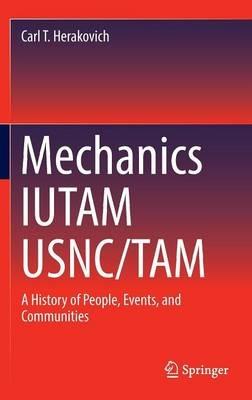 Mechanics IUTAM USNC/TAM: A History of People, Events, and Communities - Carl T. Herakovich - cover
