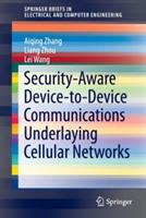 Security-Aware Device-to-Device Communications Underlaying Cellular Networks - Aiqing Zhang,Liang Zhou,Lei Wang - cover