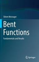 Bent Functions: Fundamentals and Results - Sihem Mesnager - cover