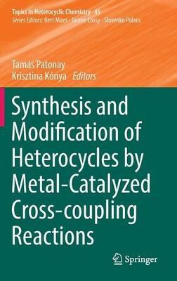 Synthesis and Modification of Heterocycles by Metal-Catalyzed Cross-coupling Reactions - cover