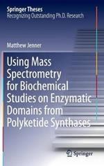Using Mass Spectrometry for Biochemical Studies on Enzymatic Domains from Polyketide Synthases