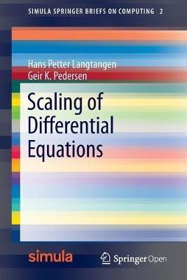 Scaling of Differential Equations - Hans Petter Langtangen,Geir K. Pedersen - cover