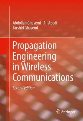 Propagation Engineering in Wireless Communications - Abdollah Ghasemi,Ali Abedi,Farshid Ghasemi - cover