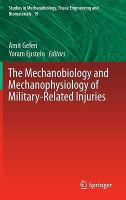 The Mechanobiology and Mechanophysiology of Military-Related Injuries - cover