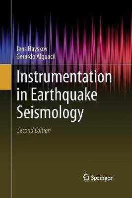 Instrumentation in Earthquake Seismology - Jens Havskov,Gerardo Alguacil - cover