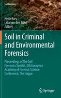Soil in Criminal and Environmental Forensics: Proceedings of the Soil Forensics Special, 6th European Academy of Forensic Science Conference, The Hague - cover