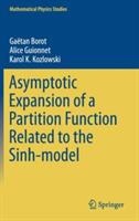 Asymptotic Expansion of a Partition Function Related to the Sinh-model - Gaëtan Borot,Alice Guionnet,Karol K. Kozlowski - cover