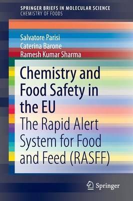 Chemistry and Food Safety in the EU: The Rapid Alert System for Food and Feed (RASFF) - Salvatore Parisi,Caterina Barone,Ramesh Kumar Sharma - cover