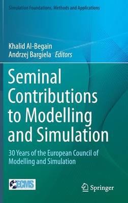 Seminal Contributions to Modelling and Simulation: 30 Years of the European Council of Modelling and Simulation - cover