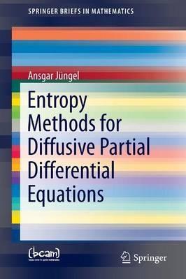 Entropy Methods for Diffusive Partial Differential Equations - Ansgar Jüngel - cover