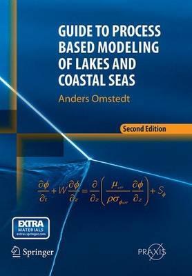 Guide to Process Based Modeling of Lakes and Coastal Seas - Anders Omstedt - cover
