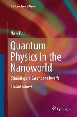 Quantum Physics in the Nanoworld: Schrödinger's Cat and the Dwarfs - Hans Lüth - cover
