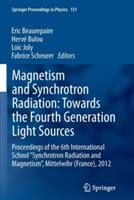 Magnetism and Synchrotron Radiation: Towards the Fourth Generation Light Sources: Proceedings of the 6th International School “Synchrotron Radiation and Magnetism”, Mittelwihr (France), 2012 - cover