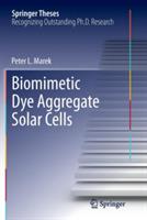 Biomimetic Dye Aggregate Solar Cells - Peter L. Marek - cover