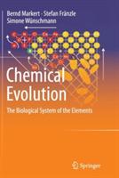 Chemical Evolution: The Biological System of the Elements - Bernd Markert,Stefan Fränzle,Simone Wünschmann - cover