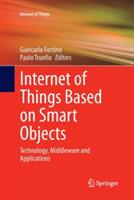 Internet of Things Based on Smart Objects: Technology, Middleware and Applications - cover