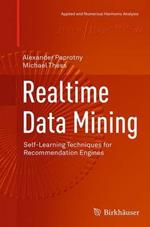 Realtime Data Mining: Self-Learning Techniques for Recommendation Engines