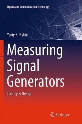Measuring Signal Generators: Theory & Design - Yu. K. Rybin - cover
