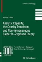 Analytic Capacity, the Cauchy Transform, and Non-homogeneous Calderón–Zygmund Theory - Xavier Tolsa - cover