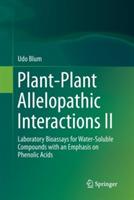 Plant-Plant Allelopathic Interactions II: Laboratory Bioassays for Water-Soluble Compounds with an Emphasis on Phenolic Acids - Udo Blum - cover