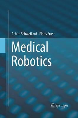 Medical Robotics - Achim Schweikard,Floris Ernst - cover