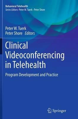 Clinical Videoconferencing in Telehealth: Program Development and Practice - cover