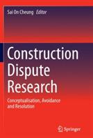 Construction Dispute Research: Conceptualisation, Avoidance and Resolution - cover