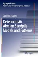 Deterministic Abelian Sandpile Models and Patterns - Guglielmo Paoletti - cover